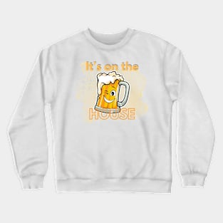 It's on the House Crewneck Sweatshirt